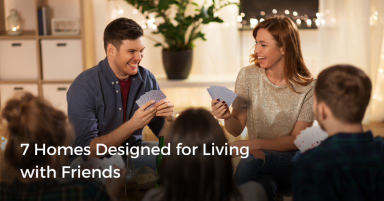 Homes Designed for Living Closer with Friends